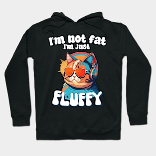 I’m not fat, I’m just fluffy funny humor for cat mom cat dad Hoodie